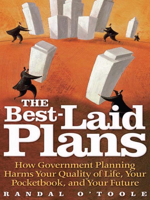 Title details for The Best-Laid Plans by Randal O'Toole - Available